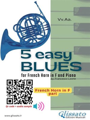 cover image of 5 Easy Blues for French Horn in F and Piano for Beginner and Intermediate